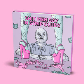 Shit Men Say In Strip Clubs