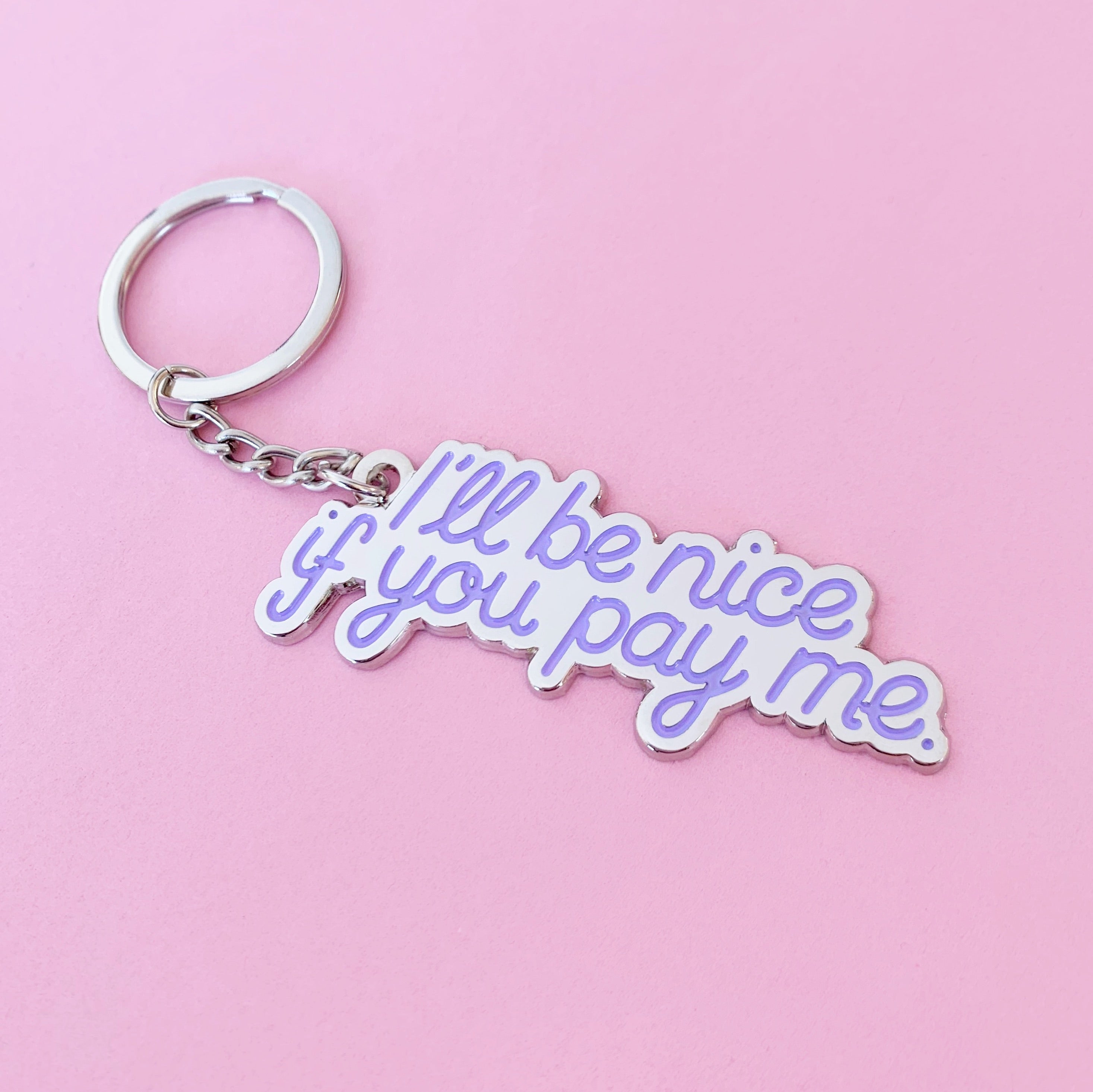 I’ll be nice Keychain