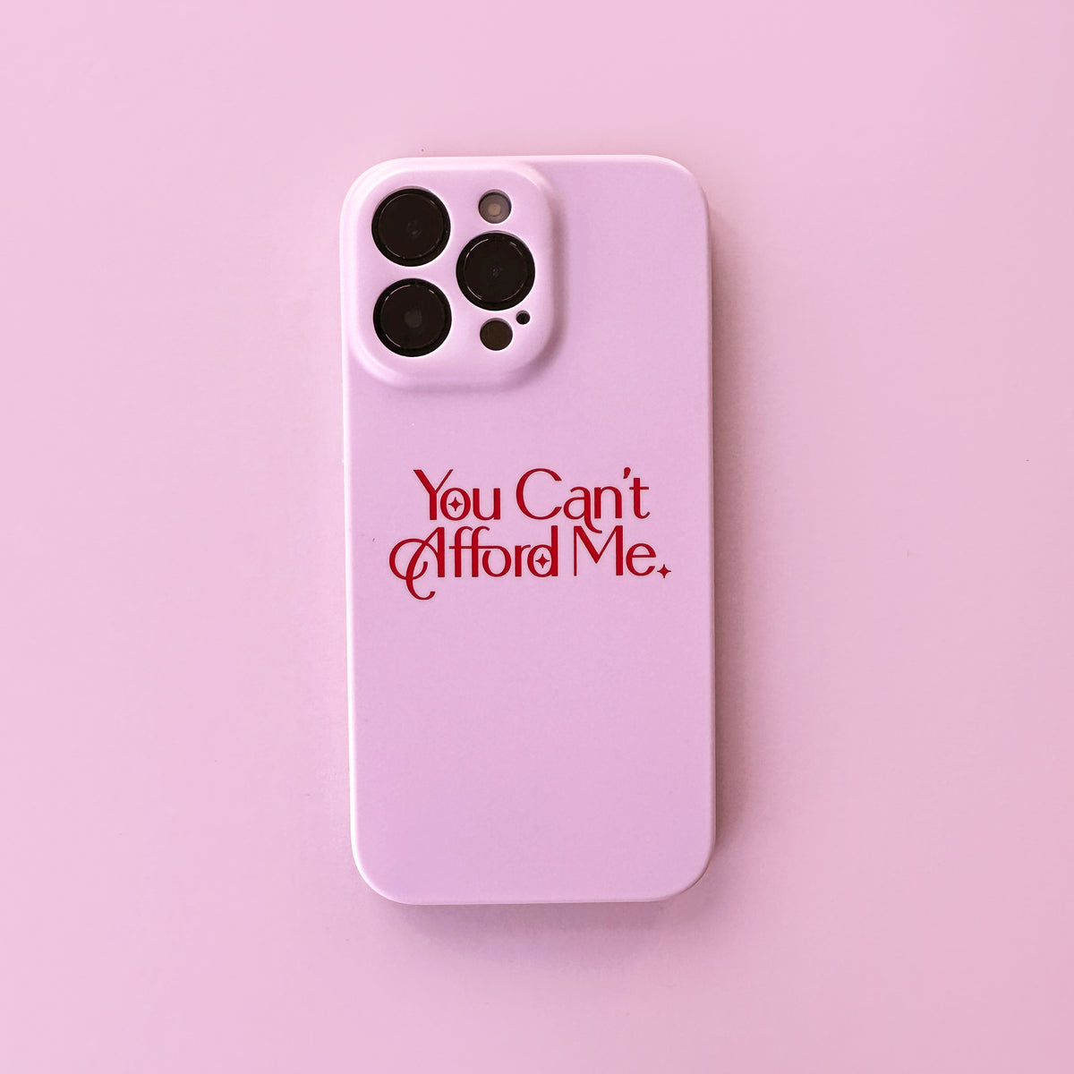 You Can't Afford Me Phone Case